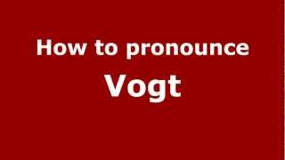 How to Pronounce Vogt  PronounceNamescom [upl. by Beare]