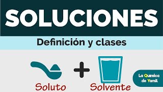 ¿Qué son las soluciones  Química desde cero [upl. by Llaccm]