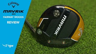 Callaway MAVRIK Max Fairway Woods Review [upl. by Yrrum759]