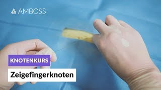 Zeigefingerknoten  Knotenkurs Folge 23  AMBOSS [upl. by Diahann850]