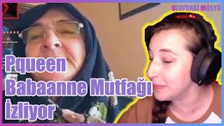 Pqueen Babaanne Mutfağı İzliyor [upl. by Morgenthaler807]