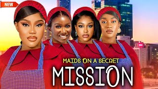 Maids On A Secret Mission NEW RELEASED CHIOMA NWAOHA UCHE MONTANA  FAITH DUKE 2025 Nig Movie [upl. by Layla225]