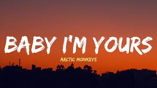 Arctic Monkeys  Baby Im yours Lyrics [upl. by Shepp82]