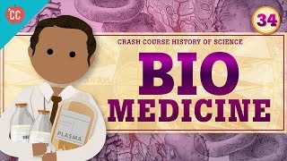 Biomedicine Crash Course History of Science 34 [upl. by Kapor786]