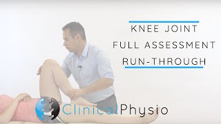 Knee Joint Full Assessment Run Through  Clinical Physio [upl. by Jamel]