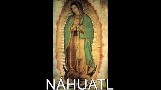 LA GUADALUPANA EN NÁHUATL [upl. by Athene]