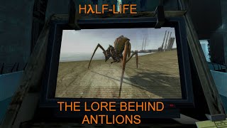 HalfLife The Lore Behind Antlions [upl. by Holofernes]