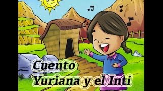 Cuento infantil Yuriana y el Inti [upl. by Dazhahs900]