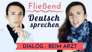 Dialog 1  Fließend und akzentfrei Deutsch sprechen lernen mit der Imitationstechnik  Beim Arzt [upl. by Lyssa63]