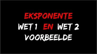 Eksponente  Wet 1 en Wet 2 Voorbeelde [upl. by Palma]