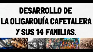 Las 14 familias de la oligarquía cafetalera Breve descripción Historia económica de El Salvador [upl. by Rola]