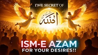 ISM E AZAM  The SECRET Behind ALLAHS Most POWERFUL NAME [upl. by Chaney710]