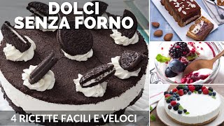 DOLCI SENZA FORNO 4 RICETTE FACILI [upl. by Ahsas]