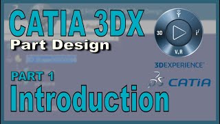 CATIA 3DX Part Design  Part 1  Introduction [upl. by Eussoj]