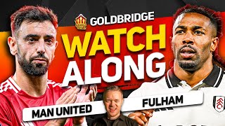 MAN UNITED vs FULHAM Live With MARK GOLDBRIDGE [upl. by Sheela]