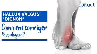 TUTO  Oignon  Hallux valgus  Protéger amp Soulager  EPITACT Médical [upl. by Zosi143]