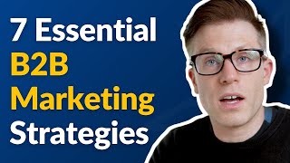 7 Essential B2B Marketing Strategies [upl. by Schlicher]