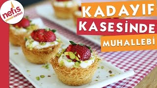 Kadayıf Kasesinde Muhallebi Tarifi  Nefis Yemek Tarifleri [upl. by Airlie]