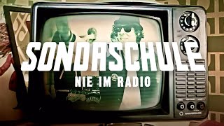 SONDASCHULE  Nie im Radio Offizielles Video [upl. by Schmidt14]