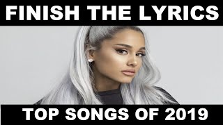 FINISH THE LYRICS CHALLENGE TOP SONGS OF 2019 Part 1 [upl. by Riobard]