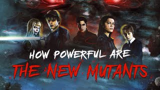 How Powerful Are The New Mutants [upl. by Goldsmith]