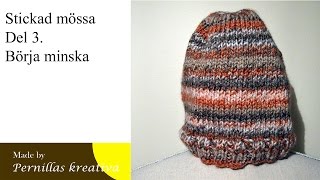 Del 34 Sticka mössa  Börja minska [upl. by Ymrej]