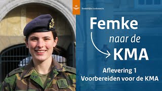 Voorbereiden voor de KMA  Femke naar de KMA 1 [upl. by Fabri]