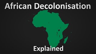 African Decolonisation Explained [upl. by Joacima]