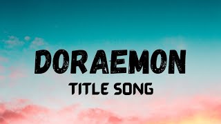 Doraemon Title Song  Lyrical Video  LyricalLyfe [upl. by Aisanahta]