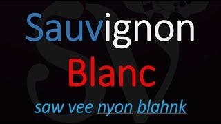 How do you pronounce Sauvignon Blanc [upl. by Elylrac]