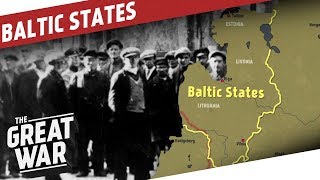 The Baltic States in World War 1 I THE GREAT WAR SPECIAL [upl. by Letnom]