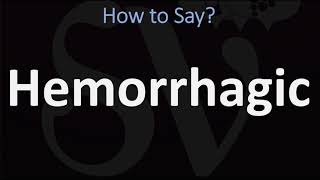 How to Pronounce Hemorrhagic CORRECTLY [upl. by Morna]