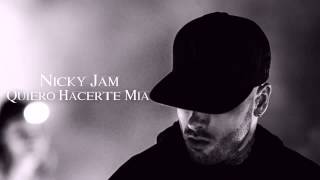 Quiero Hacerte Mia  Nicky Jam [upl. by Nitsed]