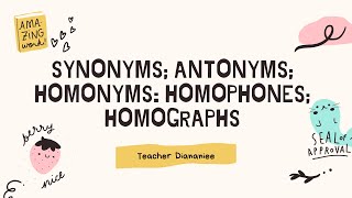 Synonyms Antonyms Homonyms Homophones Homographs  Diananiee [upl. by Annawoj359]