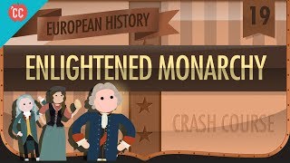 Enlightened Monarchs Crash Course European History 19 [upl. by Laverne]