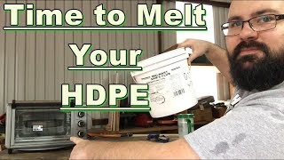 Melting your HDPE [upl. by Fredrika]