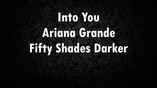 Into You  Ariana Grande Fifty Shades Darker Lyrics [upl. by Bullock757]