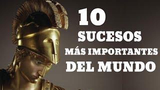 10 ACONTECIMIENTOS MAS IMPORTANTES DE LA HISTORIA [upl. by Rosenthal]