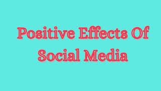 Positive Effects of Social Media [upl. by Severson555]