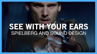 See With Your Ears Spielberg And Sound Design [upl. by Riaj]