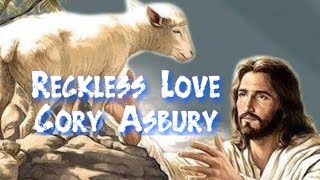 Cory Asbury  Reckless Love  1 Hour version  Lyrics in Description ✝️ [upl. by Sikata269]