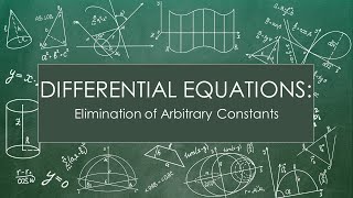 Differential Equations  Elimination of Arbitrary Constants [upl. by Elazaro394]