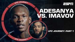 UFC Journey Israel Adesanya vs Nassourdine Imavov PART 1  ESPN MMA [upl. by Tobiah]