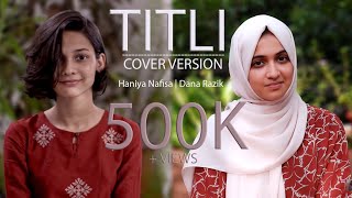 Titli  Cover version  Haniya Nafisa ft Dana Razik [upl. by Nitnelav729]