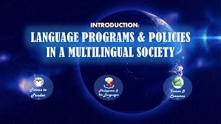 INTRODUCTION LANGUAGE PROGRAMS amp POLICIES IN A MULTILINGUAL SOCIETY [upl. by Ordisi]