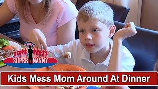 Kids Are A Nightmare At Dinner Time  Supernanny [upl. by Nierman]