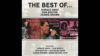 The Best of Horace Andy Ken Boothe amp Dennis Brown Full Album [upl. by Narad]