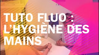 Tuto fluo  lhygiène des mains [upl. by Arraeit]