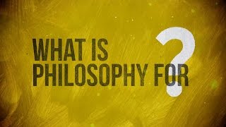 What is Philosophy for [upl. by Damalas183]