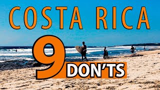 Top 9 DONTS YOU NEED TO KNOW In Costa Rica [upl. by Enaira520]